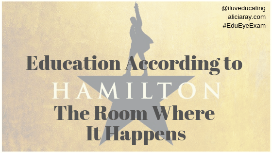 Education According to Hamilton Room Where It Happens